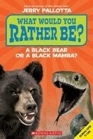 Jerry Pallotta - What Would You Rather Be? a Black Bear or a Black Mamba? (Bil Tk), Häftad