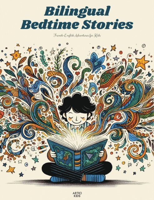 Artici Kids - Bilingual Bedtime Stories: French-English Adventures for Kids, E-bok