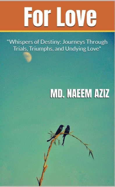 Md. Naeem Aziz - For Love, E-bok