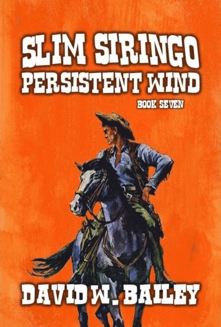 David W. Bailey - Slim Siringo -  'Derechos' - Persistent Wind, E-bok