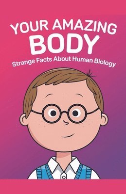 Curiosity Chronicles Publishing - Your Amazing Body, Häftad. Tillgänglighet: Lägg i varukorg