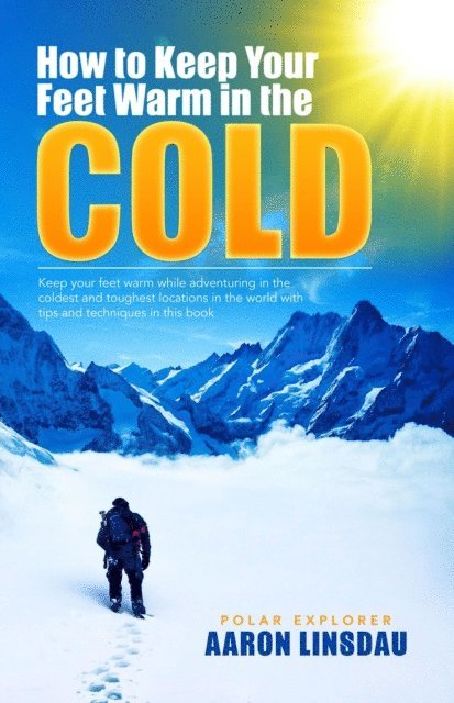 Aaron Linsdau - How to Keep Your Feet Warm in the Cold, E-bok