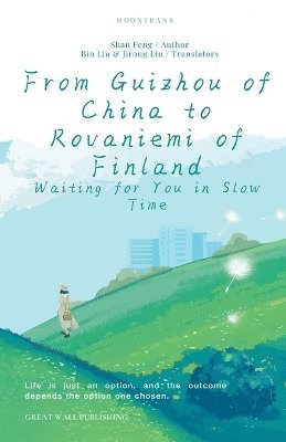 Shan Feng - From Guizhou of China to Rovaniemi of Finland Slow & Smart, Häftad