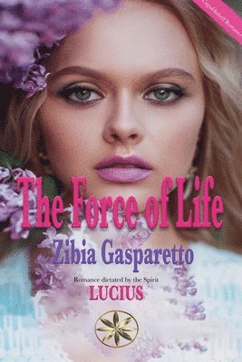 Zibia Gasparetto, The Spirit Lucius - Force of Life, Häftad