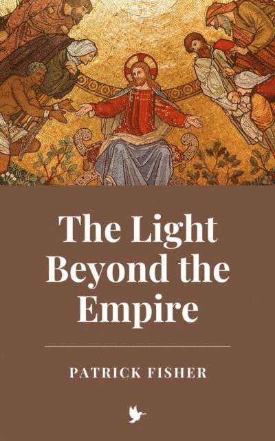 Patrick Fisher - Light Beyond the Empire, E-bok. Tillgänglighet: Lägg i varukorg