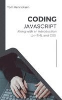Tom Henricksen - Coding JavaScript, Häftad. Tillgänglighet: Lägg i varukorg