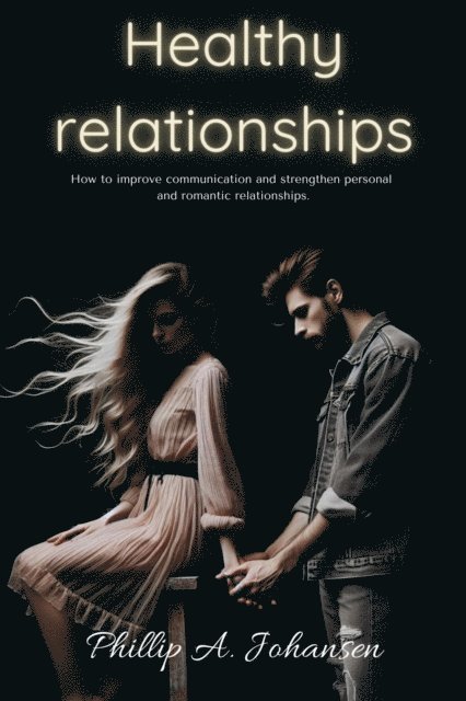 Phillip A. Johansen - Healthy Relationships, E-bok