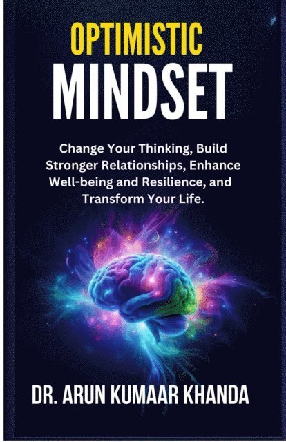Dr. Arun Kumaar Khanda - Optimistic Mindset, E-bok. Tillgänglighet: Lägg i varukorg