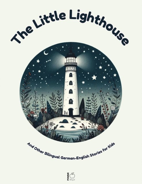 Pomme Bilingual - Little Lighthouse And Other Bilingual German-English Stories for Kids, E-bok