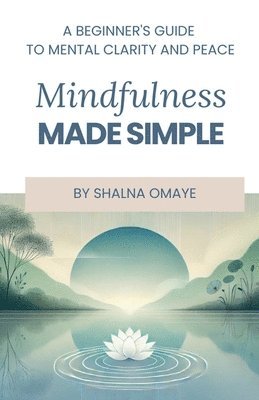 Shalna Omaye - Mindfulness Made Simple, Häftad