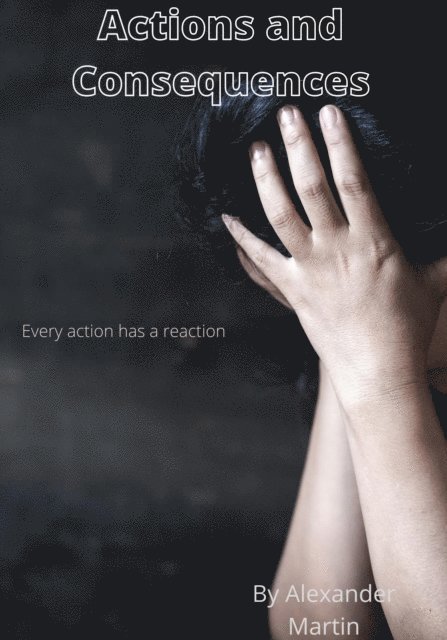 Alexander Martin - Actions and Consequences, E-bok