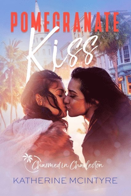 Katherine McIntyre - Pomegranate Kiss, E-bok