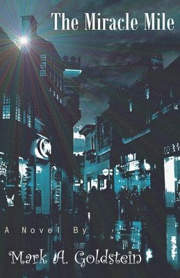 Mark A Goldstein - Miracle Mile, Häftad. Tillgänglighet: Lägg i varukorg
