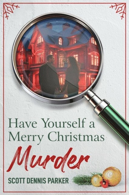 Scott Dennis Parker - Have Yourself a Merry Christmas Murder, E-bok