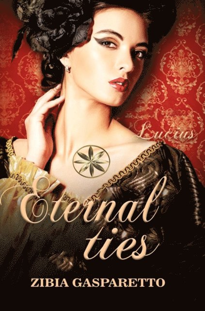 By the Spirit Lucius, Zibia Gasparetto - Eternal Ties, E-bok