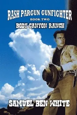 Samuel Ben White - Rash Pargun Gunfighter - Body Canyon Ranch, Häftad. Tillgänglighet: Lägg i varukorg