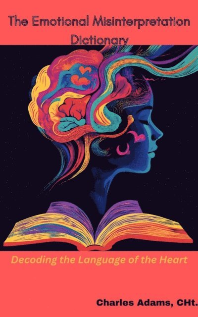 Charles Adams - Emotional Misinterpretation Dictionary, E-bok