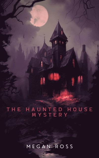 Megan Ross - Haunted House Mystery, E-bok