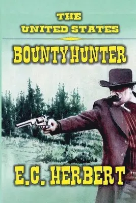 E C Herbert - United States Bounty Hunter, Häftad. Tillgänglighet: Lägg i varukorg