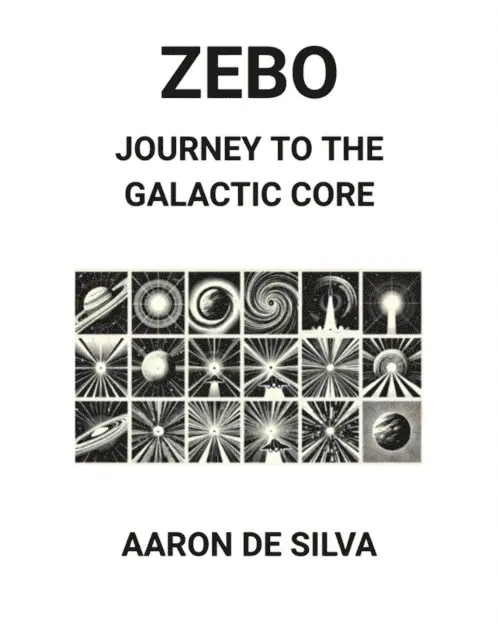Aaron De Silva - Zebo: Journey to the Galactic Core, E-bok. Tillgänglighet: Lägg i varukorg