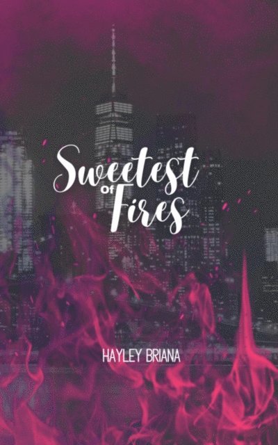 Hayley Briana - Sweetest of Fires, E-bok