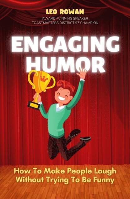 Fususu, Leo Rowan - Engaging Humor: How to Make People Laugh without Trying to be Funny, E-bok