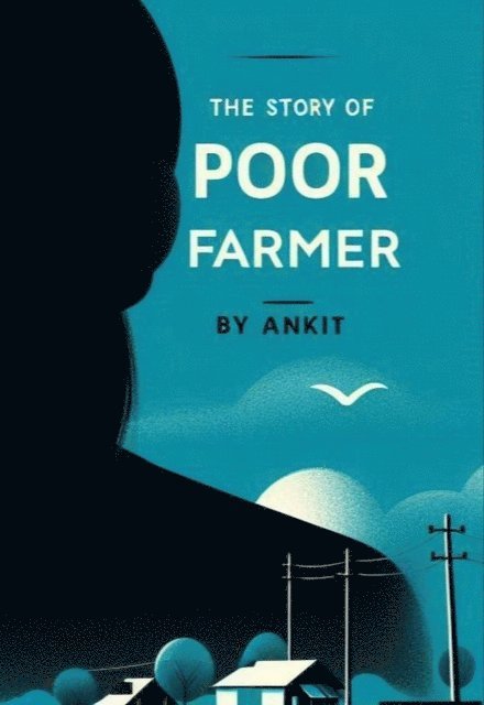 Ankit - Story of Poor Farmer, E-bok