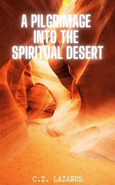 C.Z. Lazarus - Pilgrimage into the Spiritual Desert, E-bok. Tillgänglighet: Lägg i varukorg