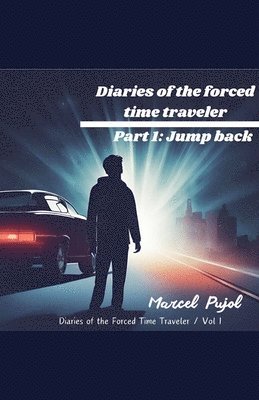 Marcel Pujol - Diaries of the Forced Time Traveler - Part 1, Häftad. Tillgänglighet: Lägg i varukorg