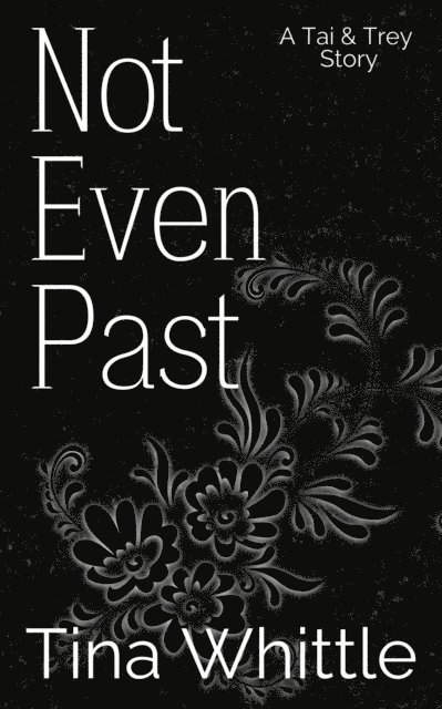 Tina Whittle - Not Even Past, E-bok