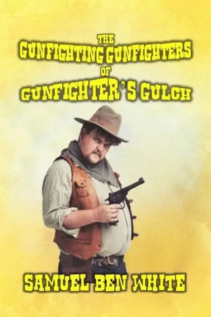 Samuel Ben White - Gunfighting Gunfighters of Gunfighter's Gulch, E-bok. Tillgänglighet: Lägg i varukorg