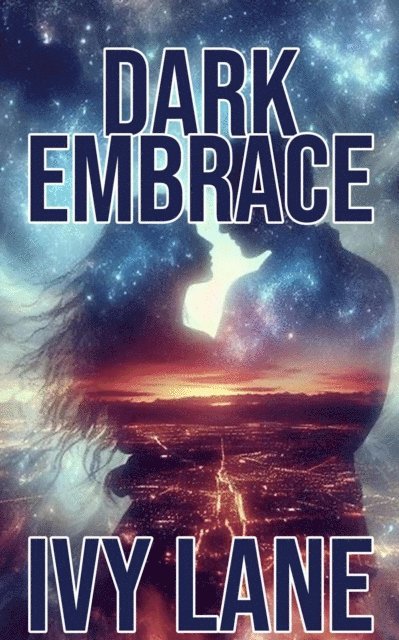 Ivy Lane - Dark Embrace, E-bok