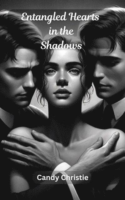 Candy Christie - Entangled Hearts in the Shadows, E-bok