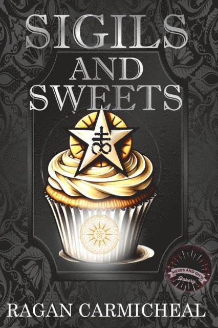 Ragan Carmichael - Sigils And Sweets, E-bok