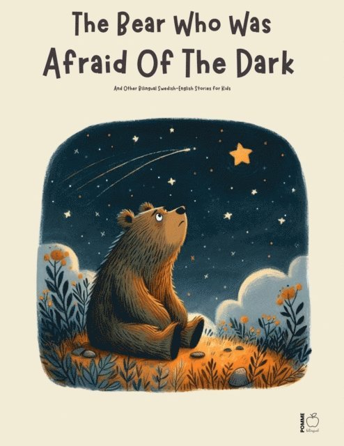 Pomme Bilingual - Bear Who Was Afraid Of The Dark And Other Bilingual Swedish-English Stories for Kids, E-bok