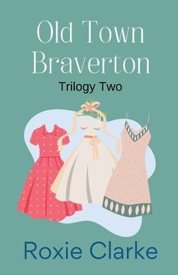Roxie Clarke - Old Town Braverton Trilogy Two, Häftad