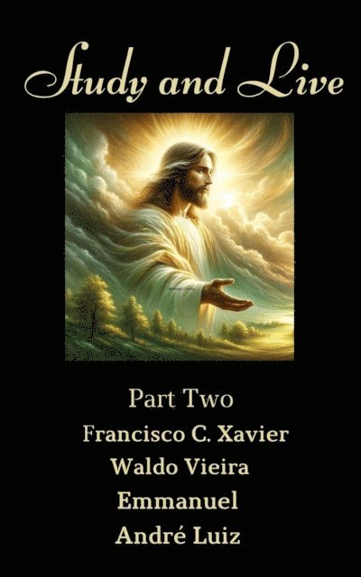 Andre Luiz, Emmanuel, Francisco C. Xavier - Study and Live - Part Two, E-bok