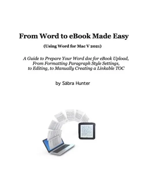 Sabra Hunter - From Word to eBook Made Easy (Using Word for Mac v2021), E-bok. Tillgänglighet: Lägg i varukorg