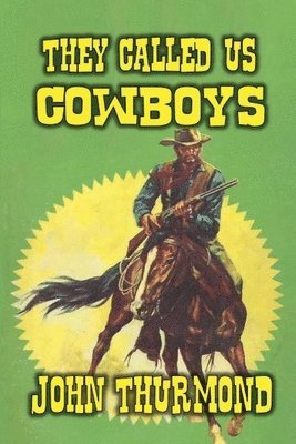 John Thurmond - They Called Us Cowboys, Häftad. Tillgänglighet: Lägg i varukorg