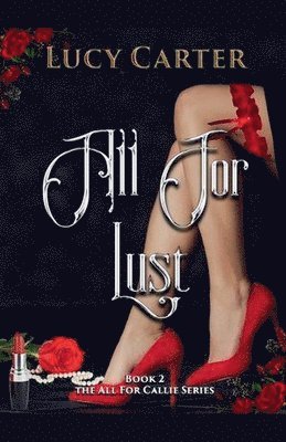 Lucy Carter - All For Lust, Häftad