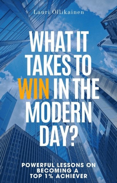 Lauri Ollikainen - What It Takes To Win In The Modern Day, E-bok. Tillgänglighet: Lägg i varukorg