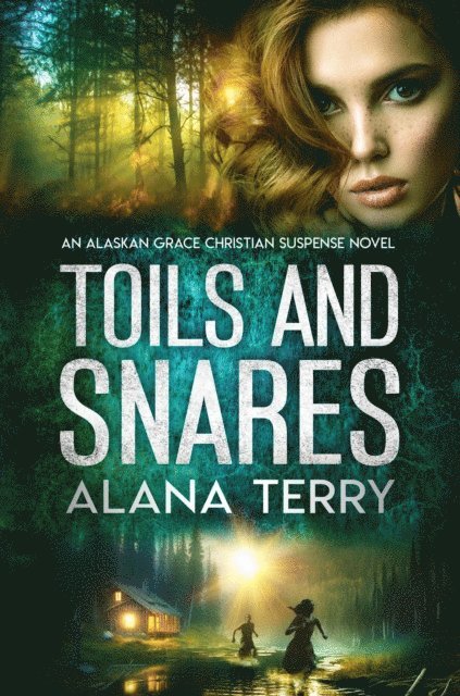 Alana Terry - Toils and Snares, E-bok