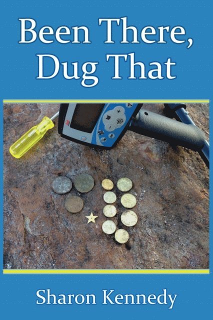 Sharon Kennedy - Been There, Dug That, E-bok