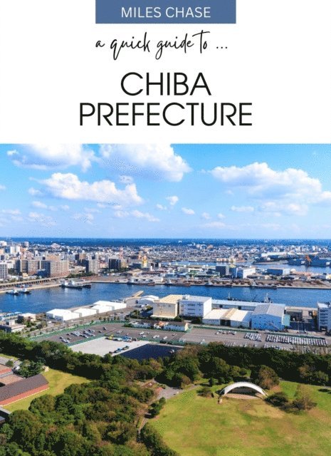 Miles Chase - Quick Guide To ... Chiba Prefecture, E-bok. Tillgänglighet: Lägg i varukorg