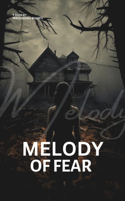 Mrigendra Bharti - Melody Of Fear, E-bok