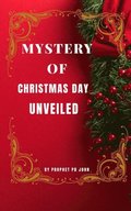 Mystery of Christmas Day Unveiled