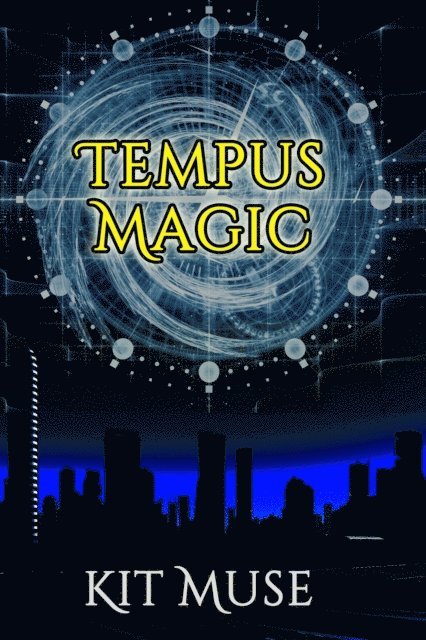 Kit Muse - Tempus Magic: A Time Travel Fantasy, E-bok