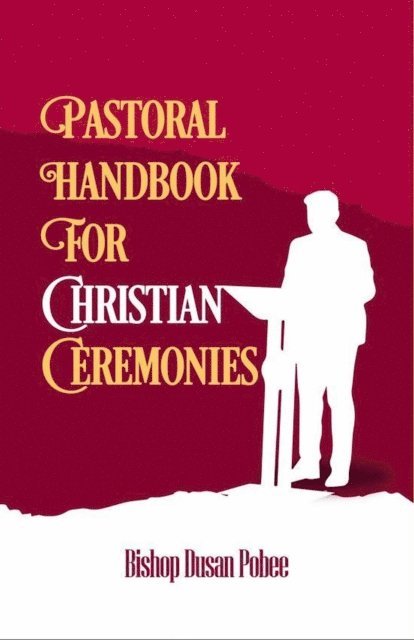 Bishop Dusan Pobee - Pastoral Handbook For Christian Ceremonies, E-bok