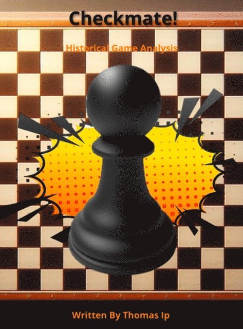 Thomas Ip - Checkmate! Vol. 3: Historical Game Analysis, E-bok