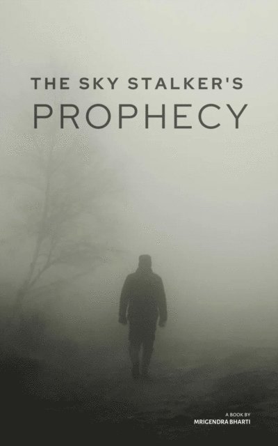 Mrigendra Bharti - Sky Stalker's Prophecy, E-bok